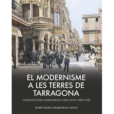 EL MODERNISMO EN LAS TIERRAS DE TARRAGONA