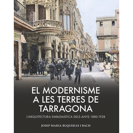 EL MODERNISMO EN LAS TIERRAS DE TARRAGONA