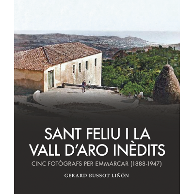 SANT FELIU I LA VALL D’ARO INÈDITS