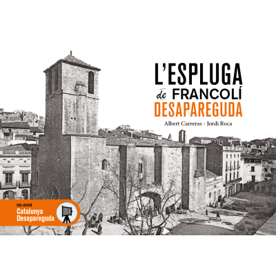 L’ESPLUGA DE FRANCOLÍ DESAPAREGUDA