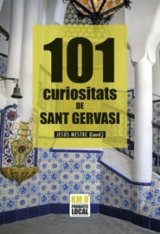Portada 101 CURIOSITATS DE SANT GERVASI