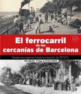 Portada El ferrocarril de las cercanías de Barcelona