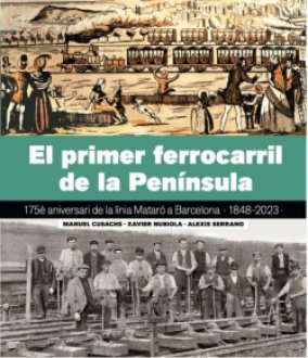 Portada EL PRIMER FERROCARRIL DE LA PENÍNSULA